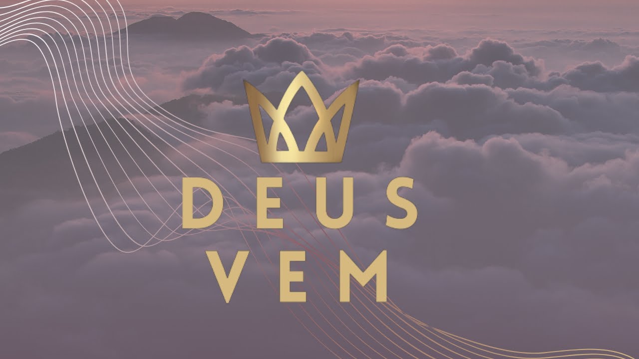 Deus Vem - Vozes do Trono
