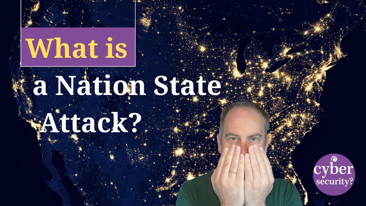 What is a nation state attack?