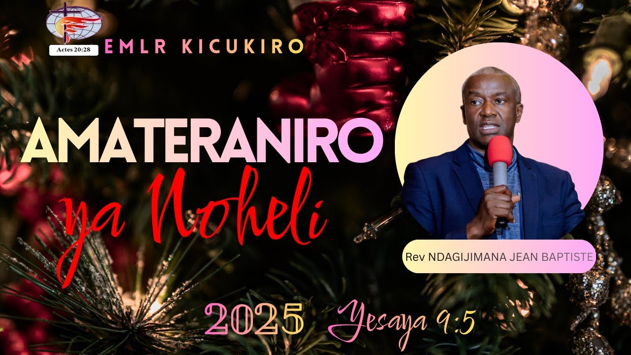 AMATERANIRO YA NOHELI  KUWA 2025    |    EMLR KICUKIRO