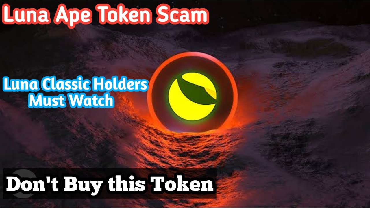 Luna Ape Token scam | Luna Classic Holders must watch | People got scammed | LUNC Holders Becareful