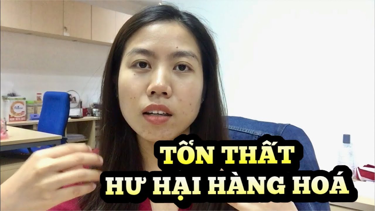GIẢI QUYẾT KHIẾU NẠI, NGUYÊN NHÂN DẪN ĐẾN TỔN THẤT, HƯ HẠI HÀNG HOÁ TRONG QUÁ TRÌNH VẬN CHUYỂN
