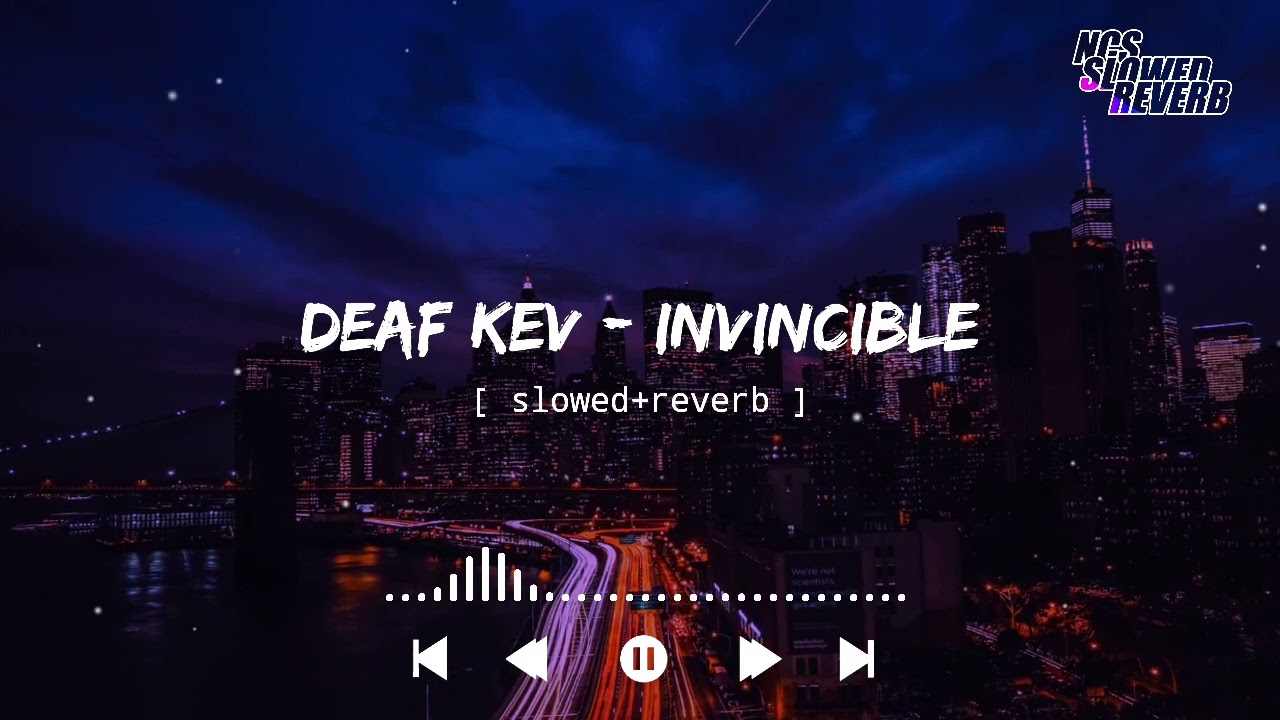 DEAF KEV - Invincible [ slowed+reverb ] || NCS Musics || NCS slowed+reverb