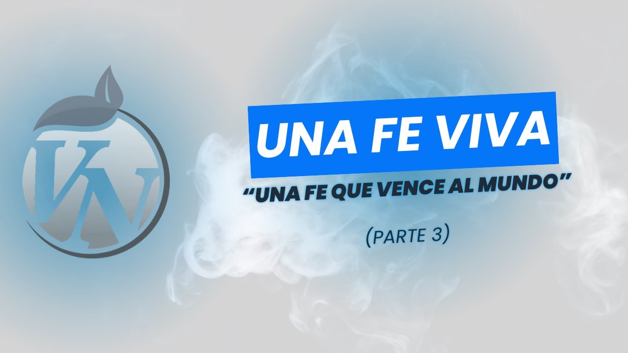 Una Fe Viva (parte 3): 