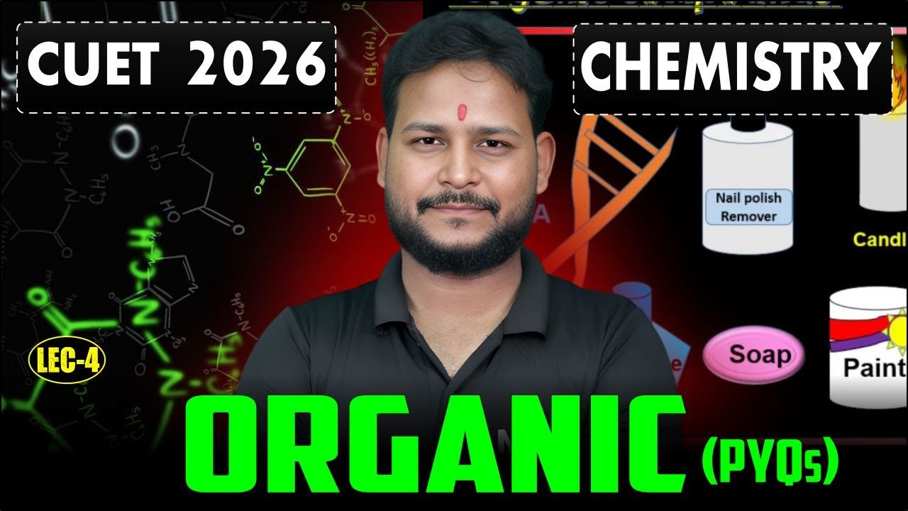 CUET 2026 : Chemistry | CUET Chemistry Preparation | Organic Chemistry CUET | CUET 2026 Preparation