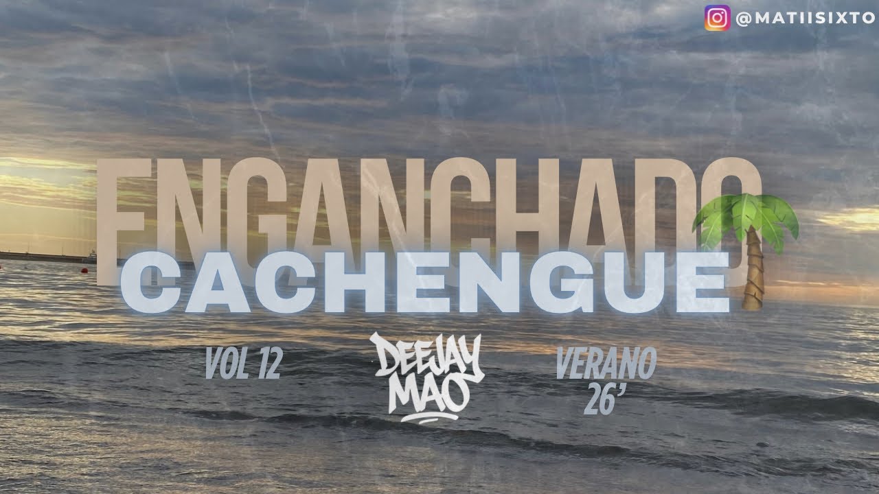 🔥MIX CACHENGUE VOL 12🔥 (Verano 26’ 🌊🌤️🌴) | @DJMAO 