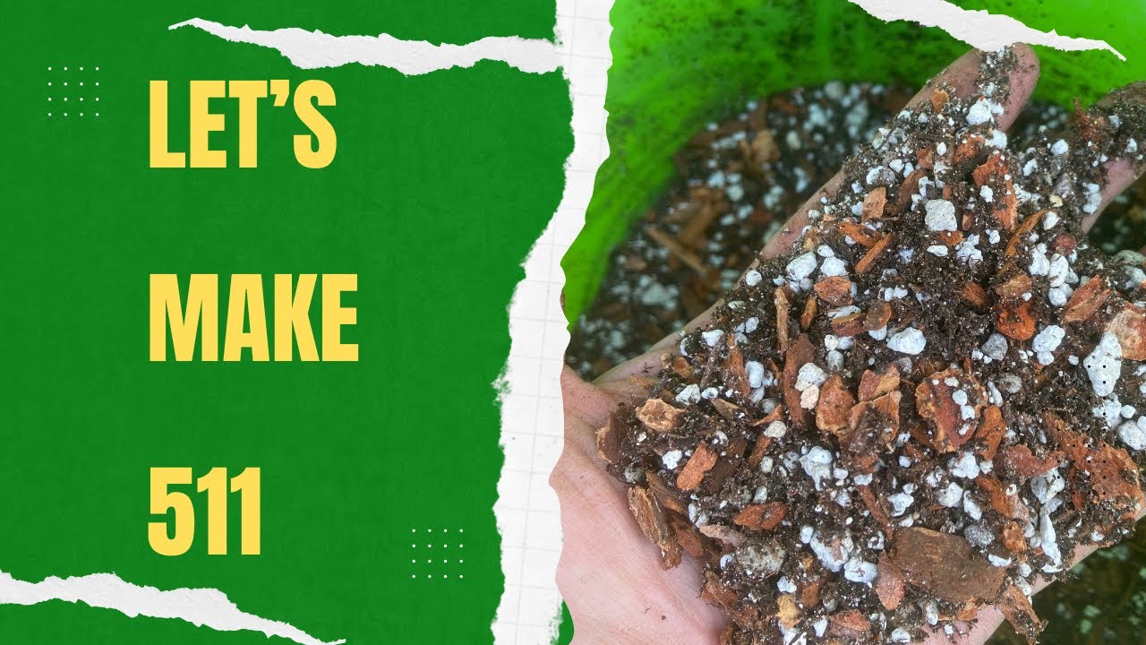 The Perfect 511 Soil Mix Guide