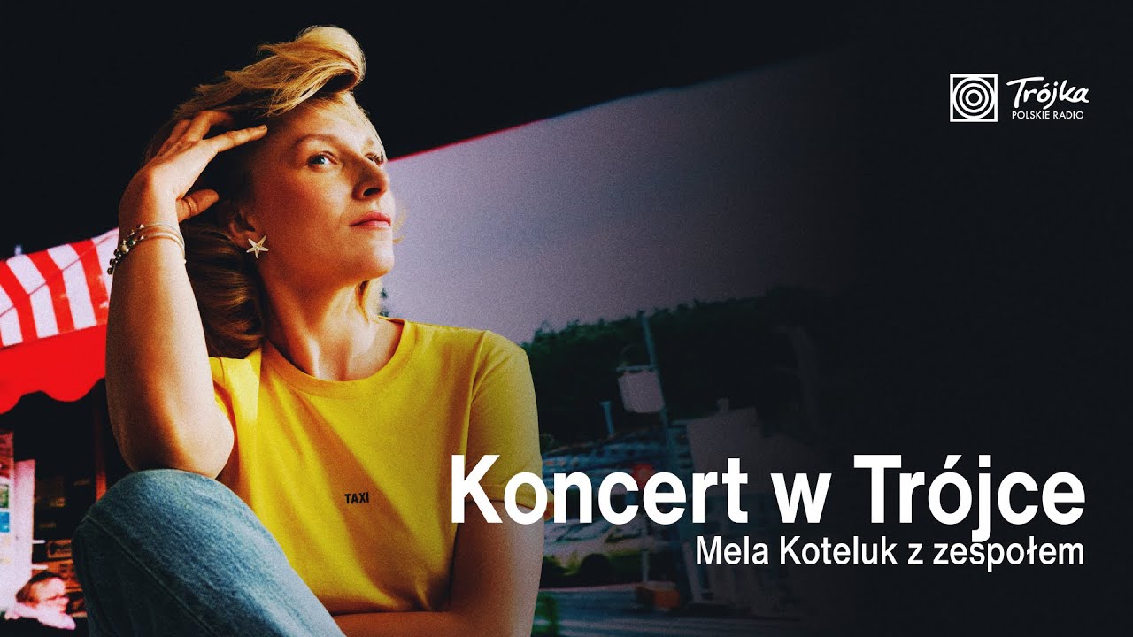 Mela Koteluk | Koncert w Trójce