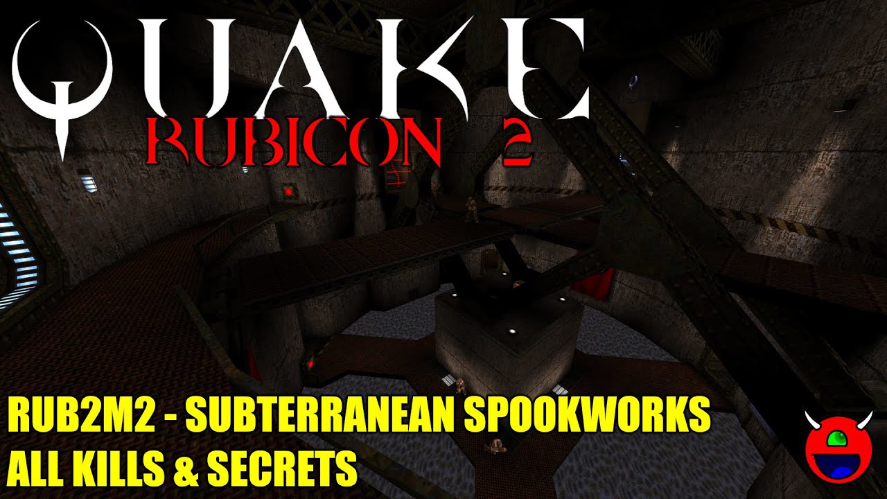 Quake: Rubicon 2 - RUB2M2 Subterranean Spookworks - All Secrets No Commentary