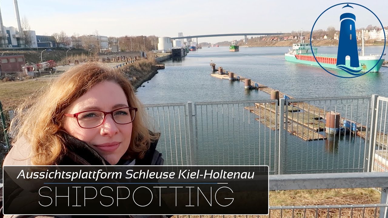 ⚪️ Shipspotting Aussichtsplattform Schleuse Kiel-Holtenau - Ostsee