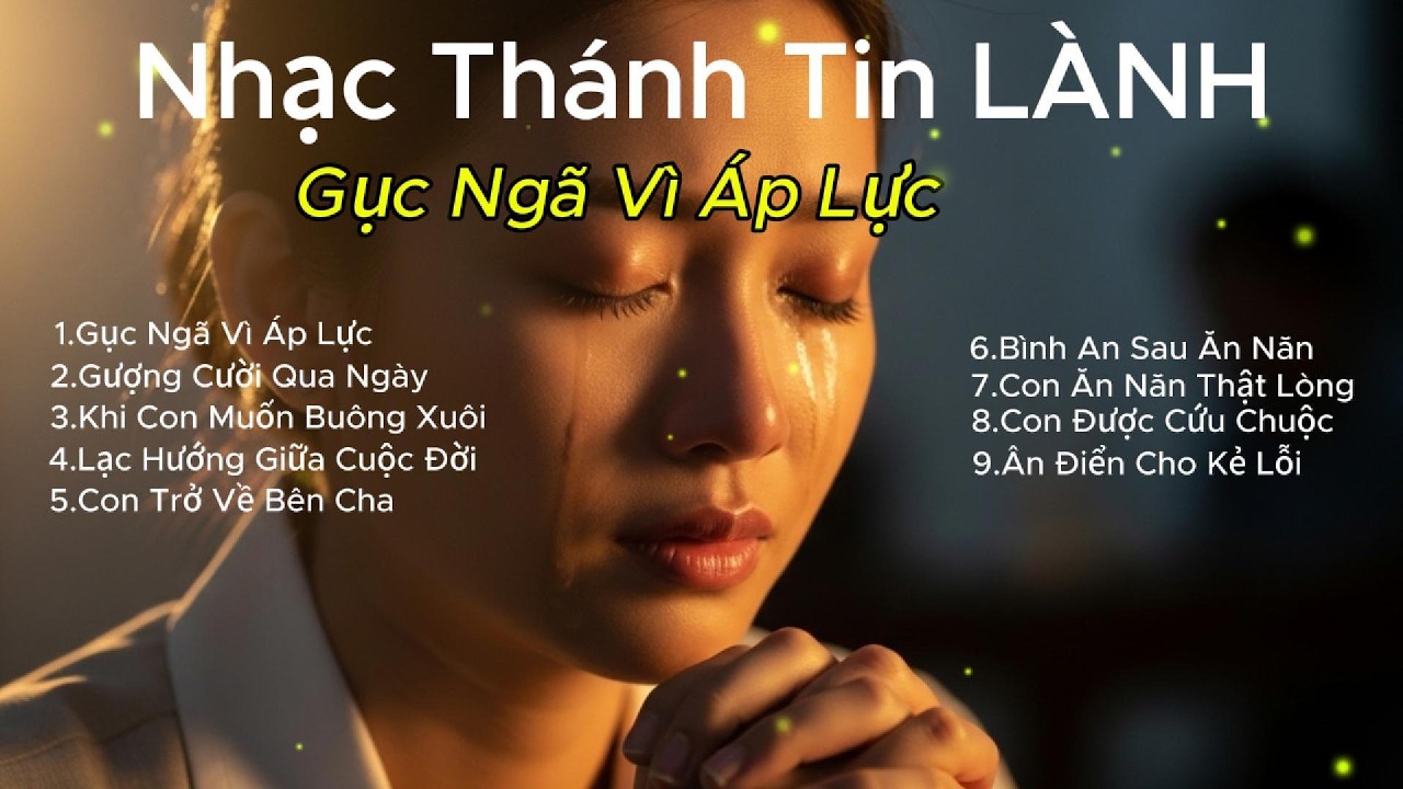 Gục Ngã Vì Áp Lực | Nhạc Thánh Tin Lành
