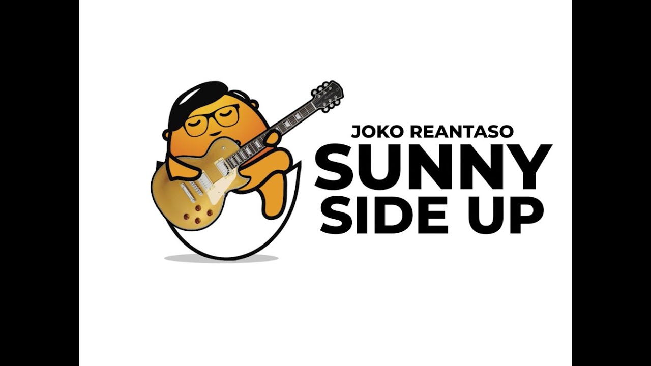 Sunny Side Up! Joko Reantaso (Official Music Video)
