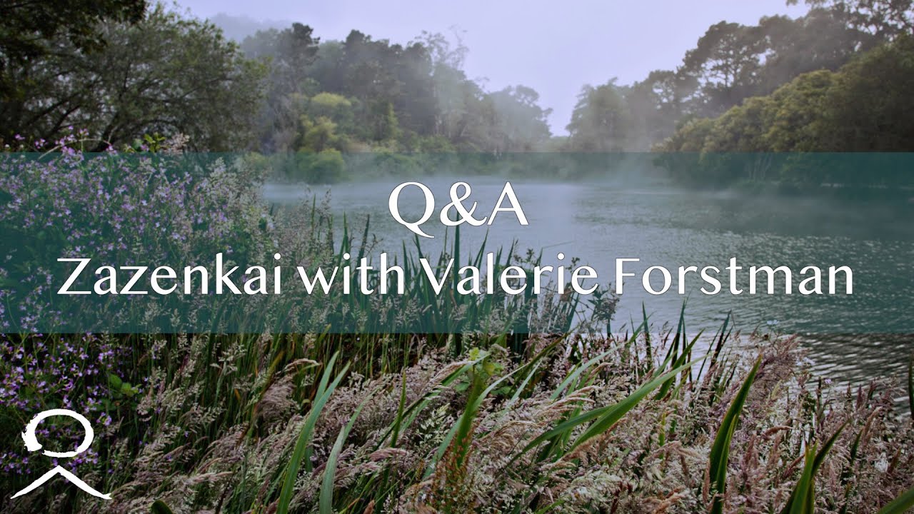 Q&A: Zazenkai with Valerie Forstman - May 7, 2022