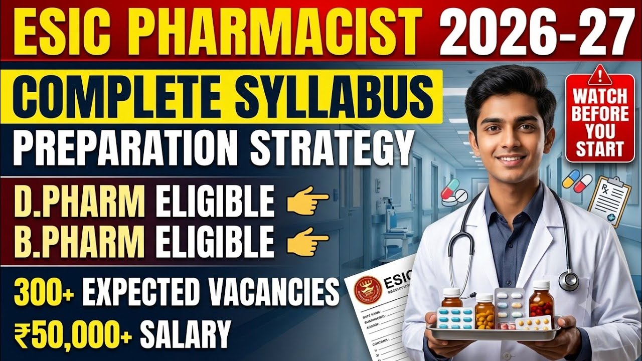 🚨 ESIC Pharmacist 2026-27 Complete Syllabus & Preparation Strategy | D.Pharm & B.Pharm | Complete