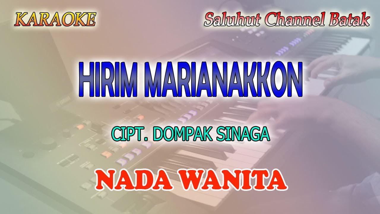 HIRIM MARIANAKKON ll KARAOKE BATAK ll CIPT  DOMPAK SINAGA ll NADA WANITA ES=DO