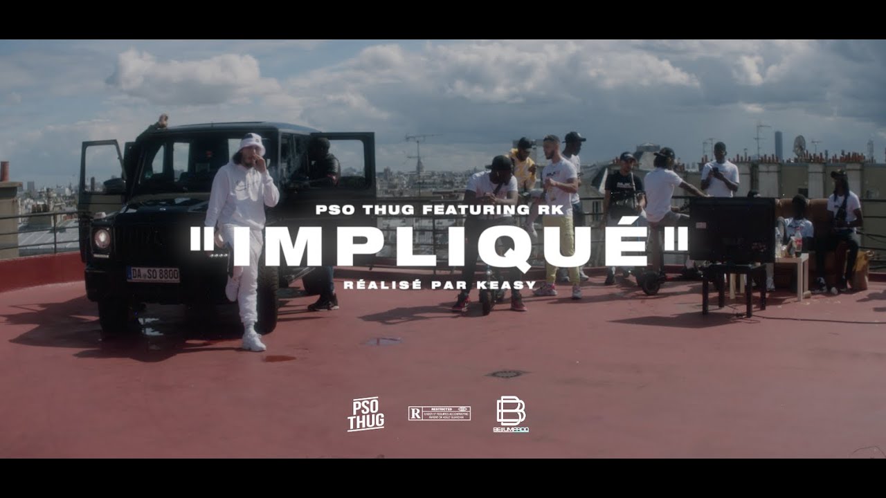 PSO THUG - Impliqué Feat. RK (Clip Officiel)