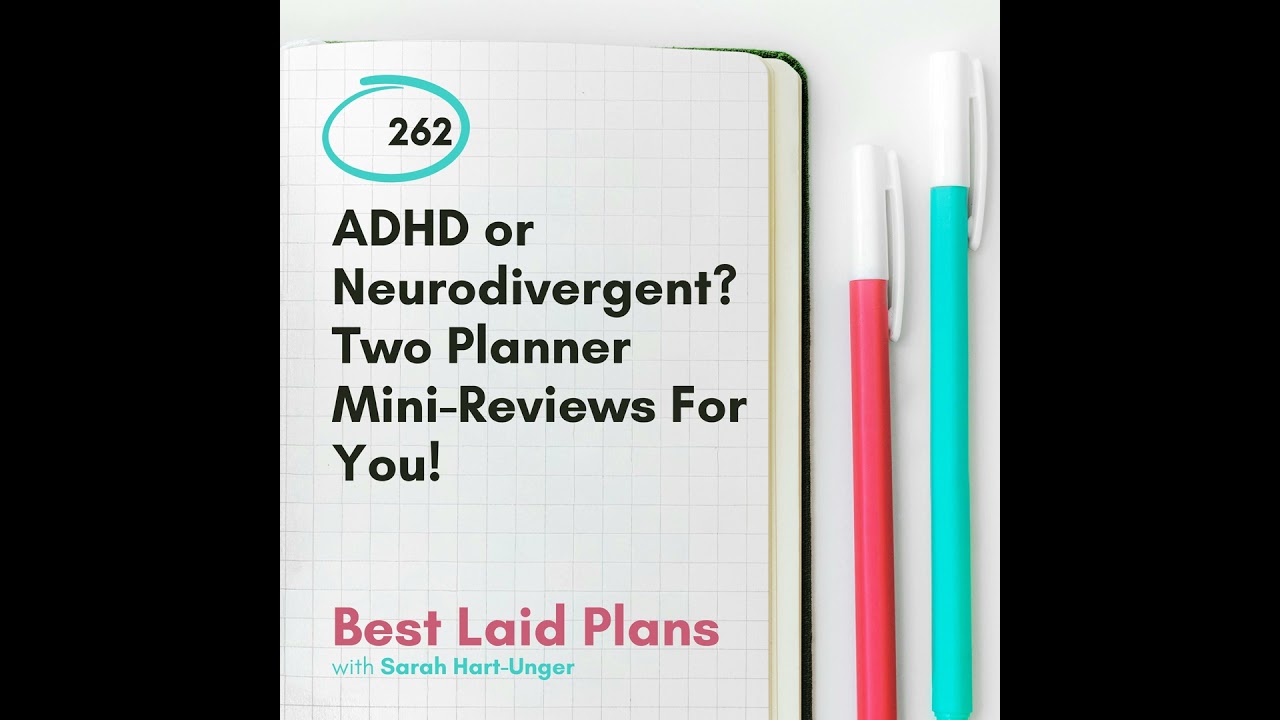 ADHD or Neurodivergent? Two Planner Mini-Reviews For You! EP 262