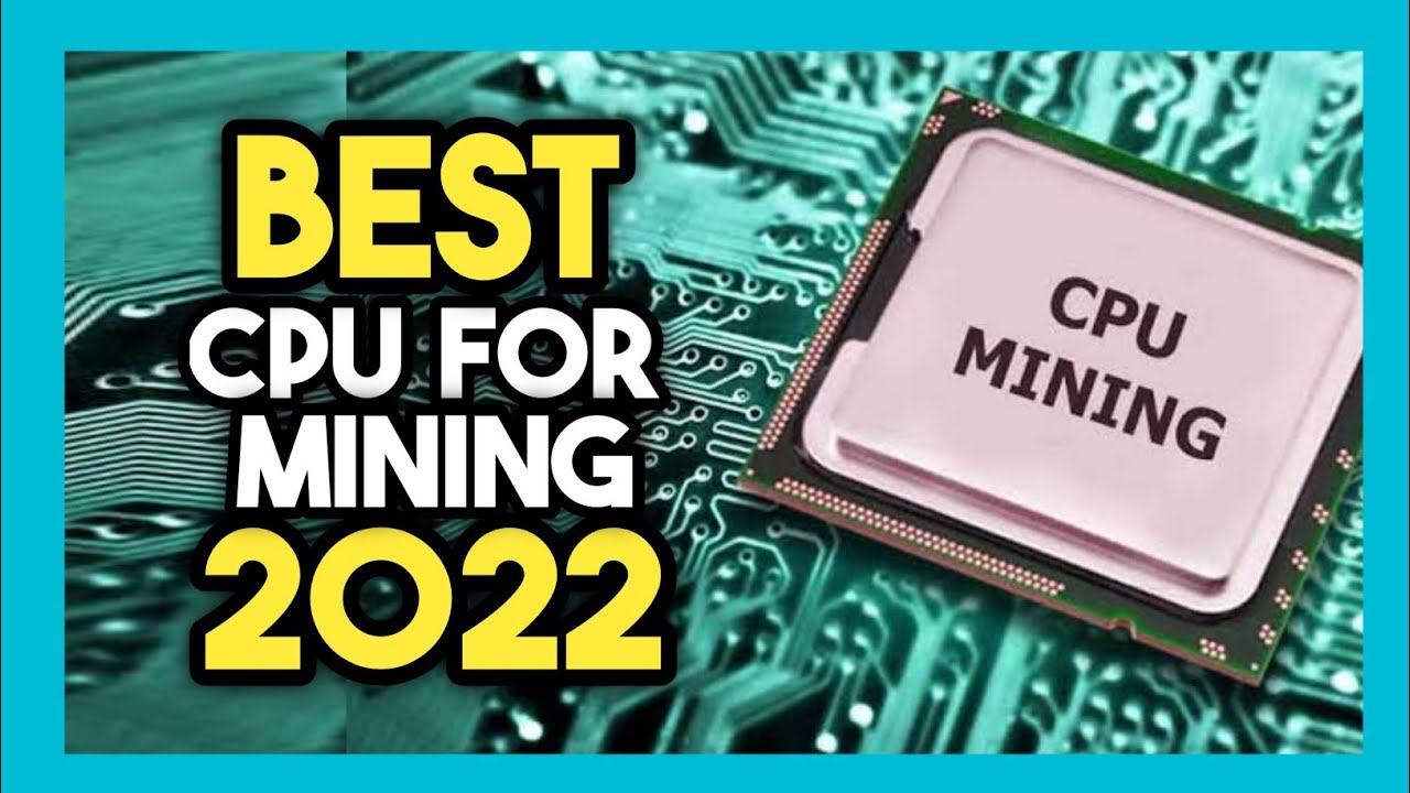Top 7 Best CPU For Mining In 2022