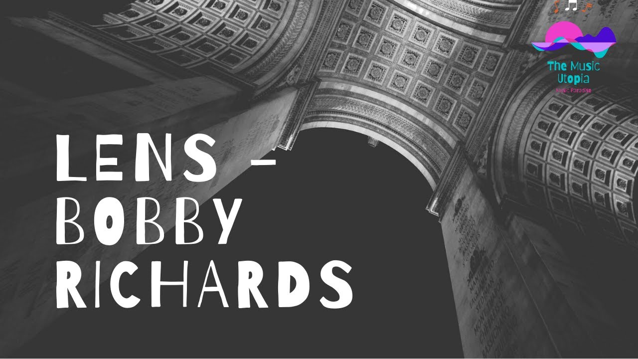 The Music Utopia (Calming music) - Lens - Bobby Richards