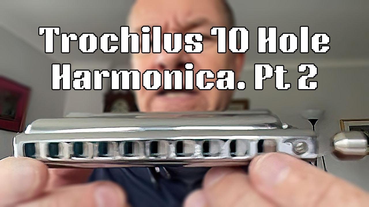 Pt 2 Unlocking the mystery of Trochilus 10 Hole Harmonica.