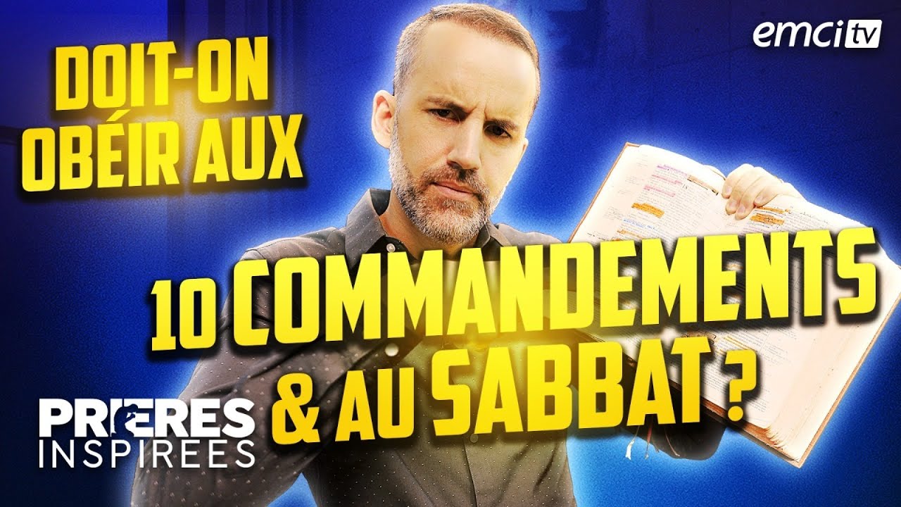 Doit-on obéir aux 10 commandements et au sabbat ? - Prières inspirées - Jérémy Sourdril