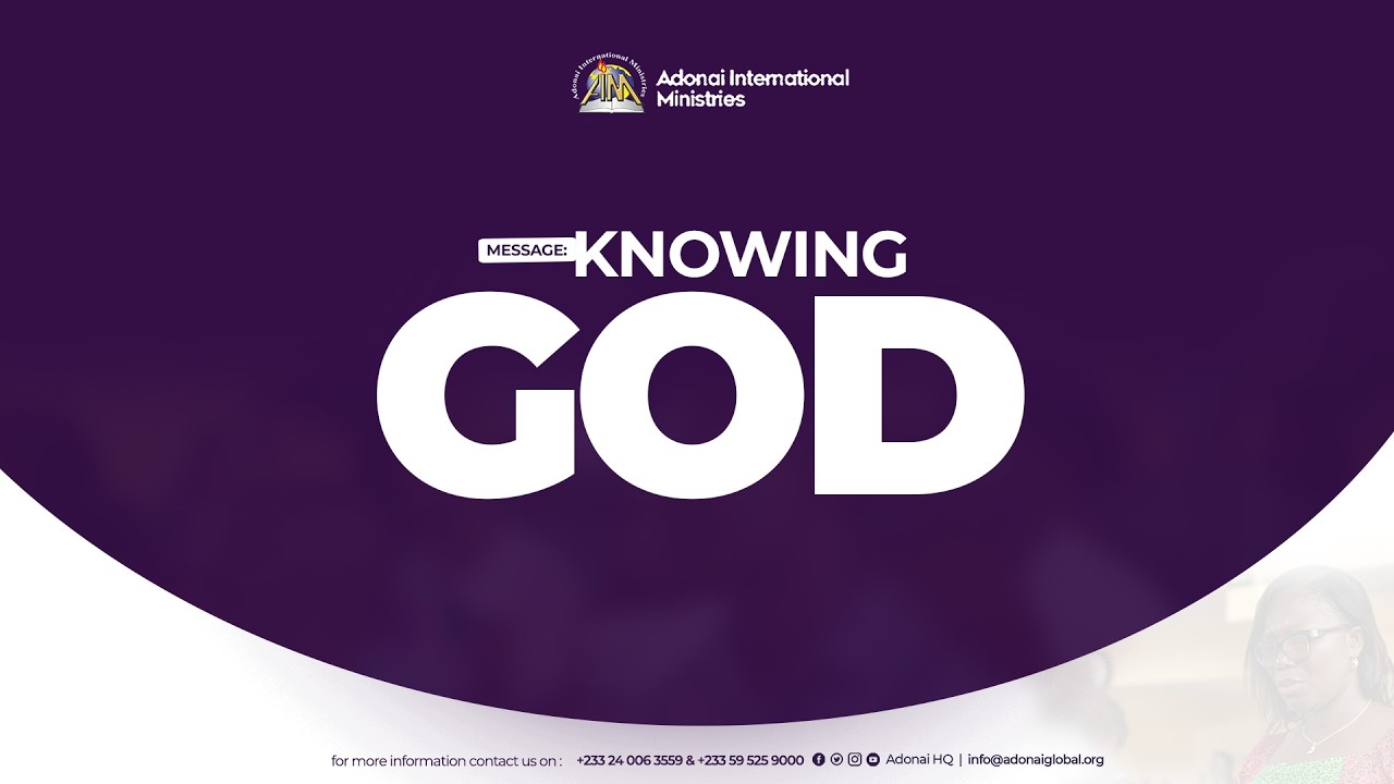 KNOWING GOD || BISHOP DANIEL ATTOH | SUNDAY DESTINY SERVICE