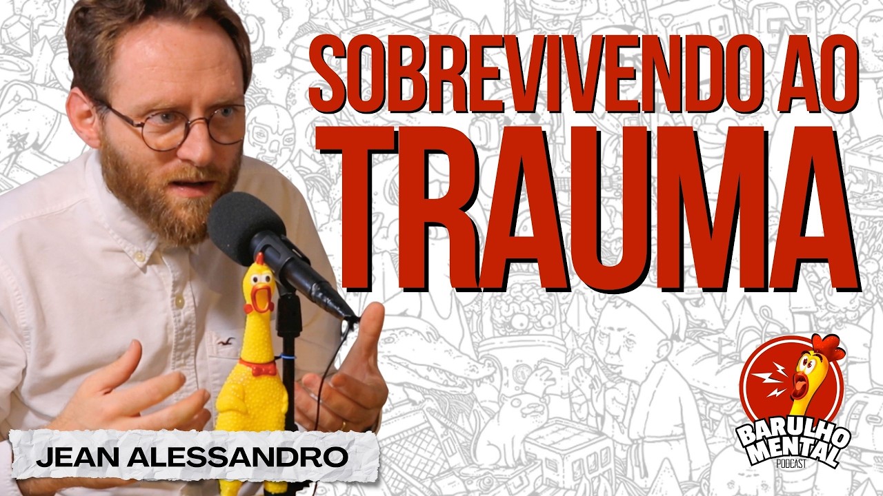 RELACIONAMENTOS TRAUMÁTICOS com Jean Alessandro - Barulho Mental Podcast #narcisista