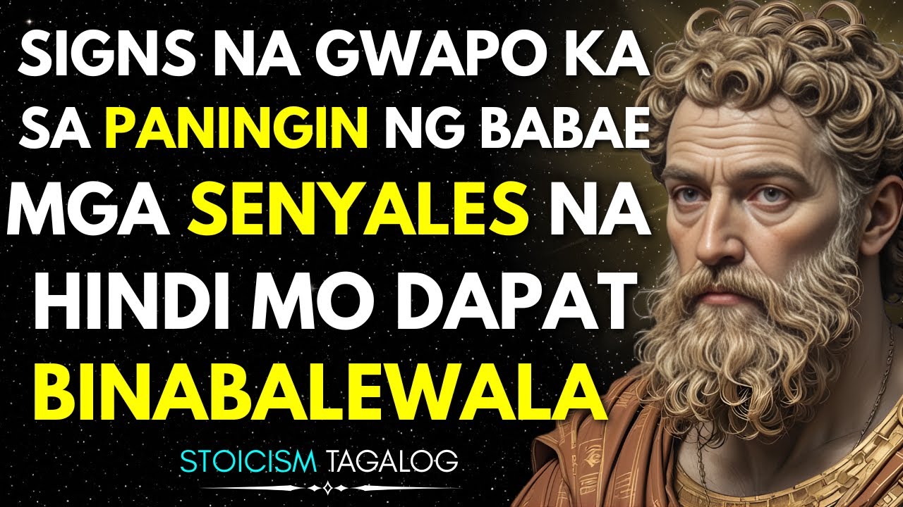 Kung Ginagawa Ito ng Babae, Gwapo Ka sa Paningin Niya | Stoic Psychology