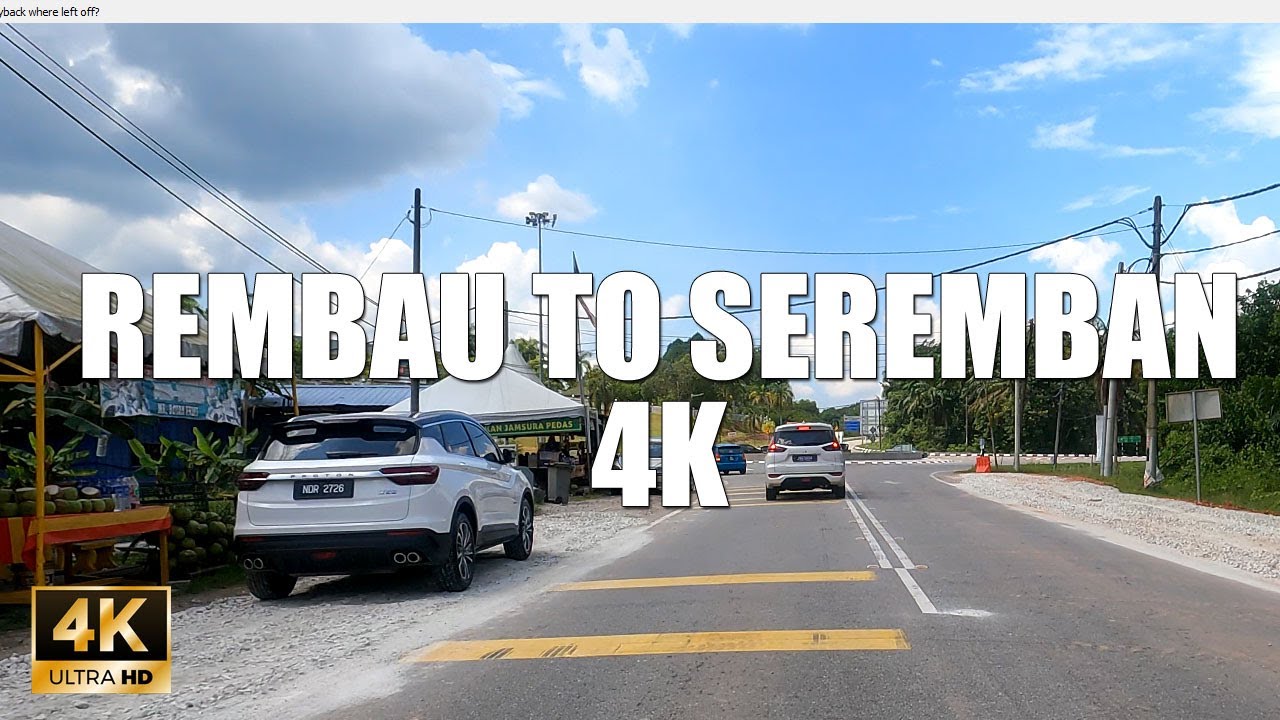 REMBAU TO SEREMBAN DRIVE 4K 60FPS