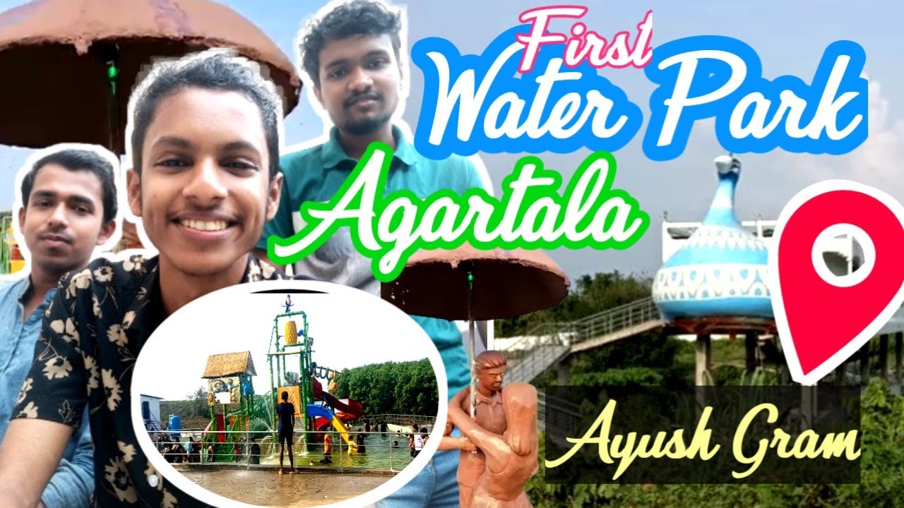 গরম এর জ্বালায় গেলাম একমাত্র Water Park In Tripura || Ayush Gram || Agartala Water Park Location