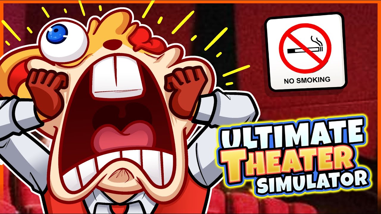 EVERYONE KEEPS SMOKING IN MY THEATER!!!! [ULTIMATE THEATER SIMULATOR]