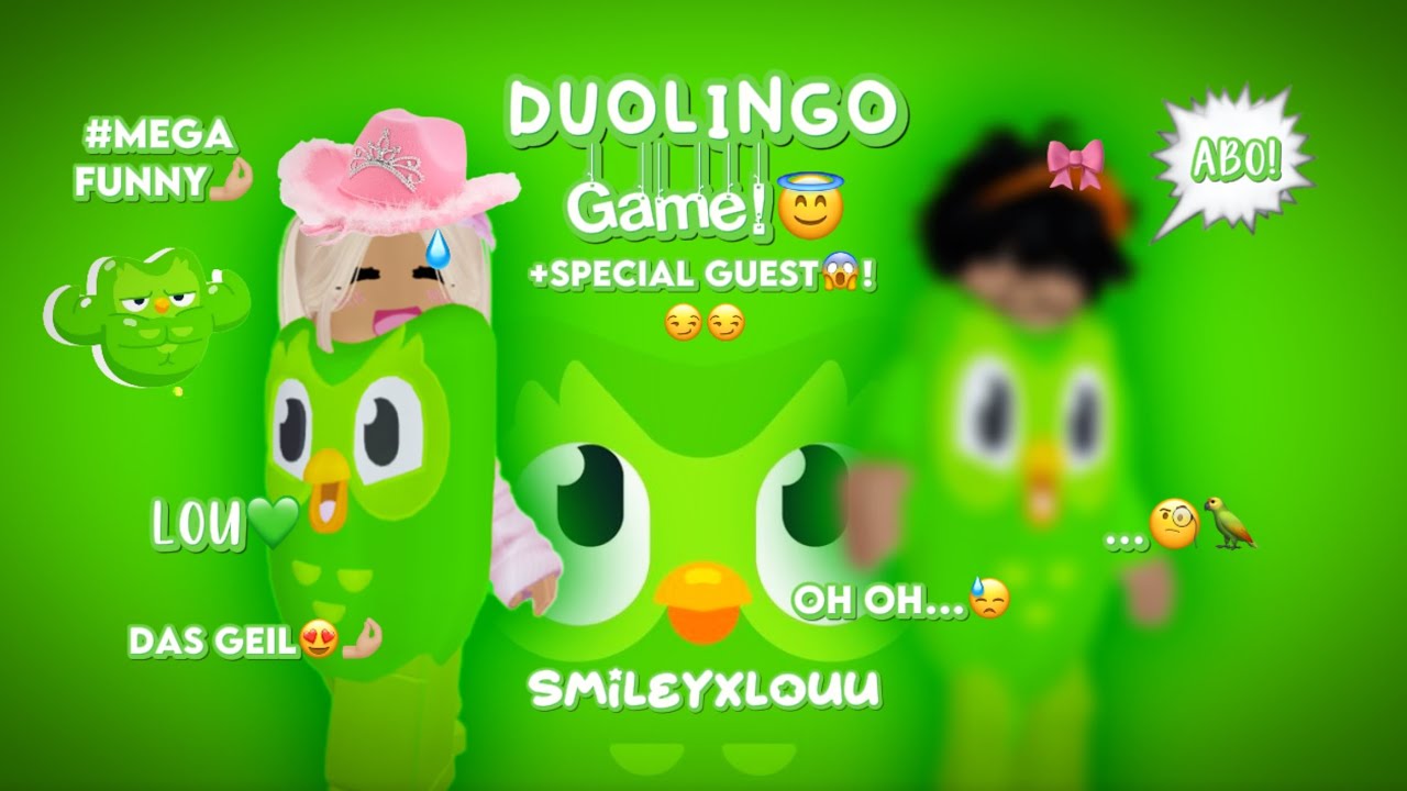 DUOLINGO😰😈🦉+ SPECIAL GUEST..💚🤩🤝🏼 || Smileyxlouu💕🦩🌺