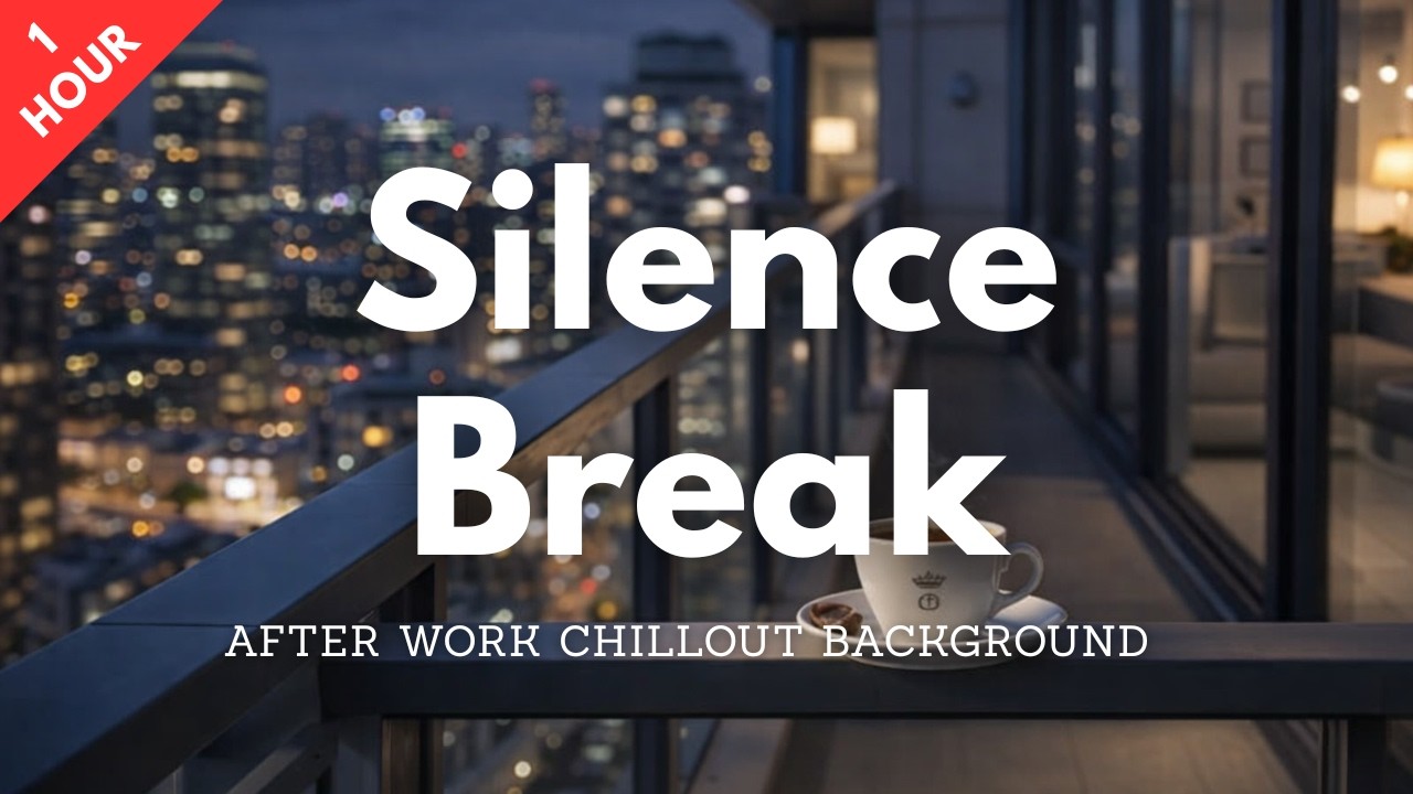 After Work Silence Break | Ambient Chillout Background