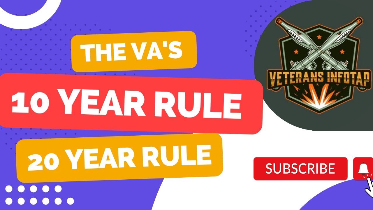 10 and 20 year mark - VA Protections, How does the 10 year and 20 year rule work?