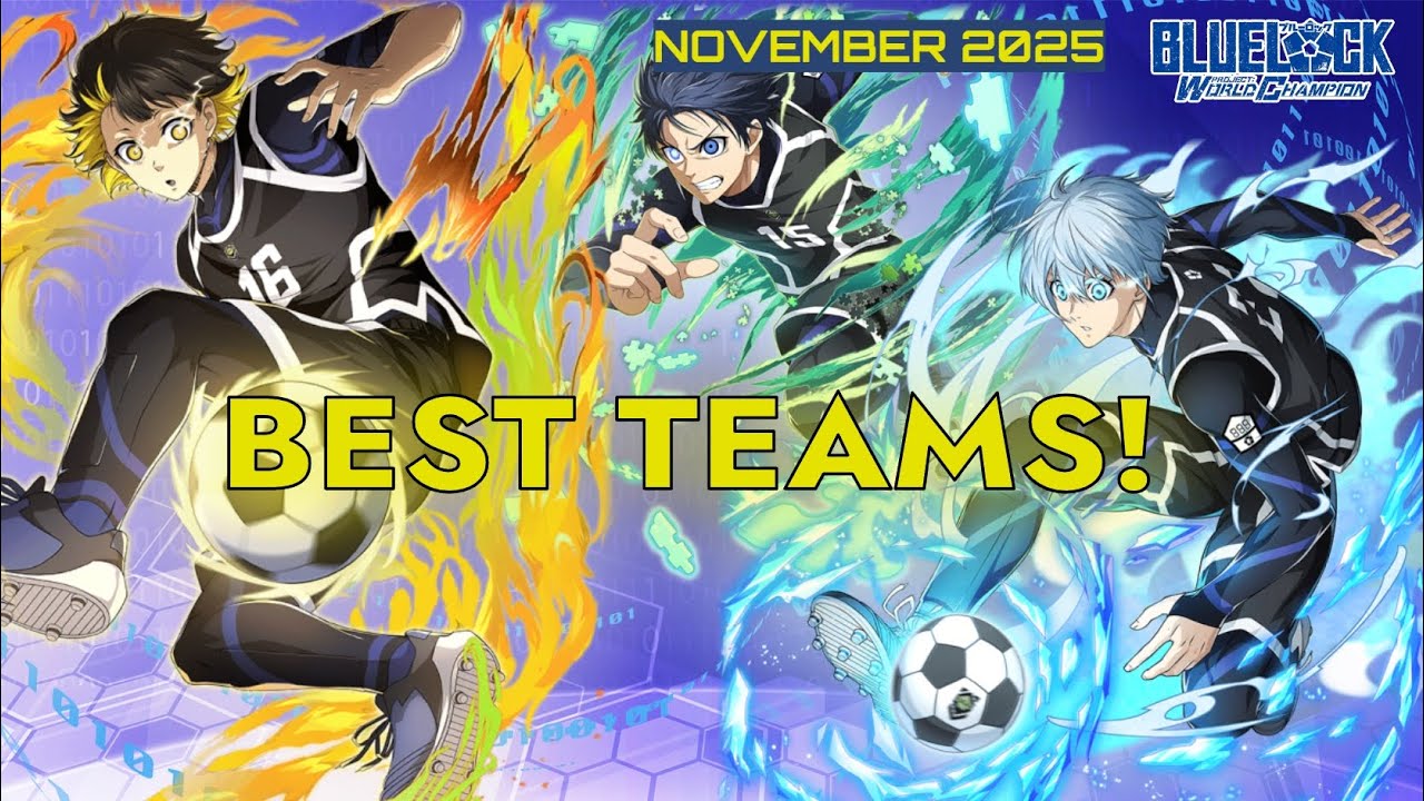 November 2025: Best Training Comps and Lineups for Matches (BLUE LOCK PWC)