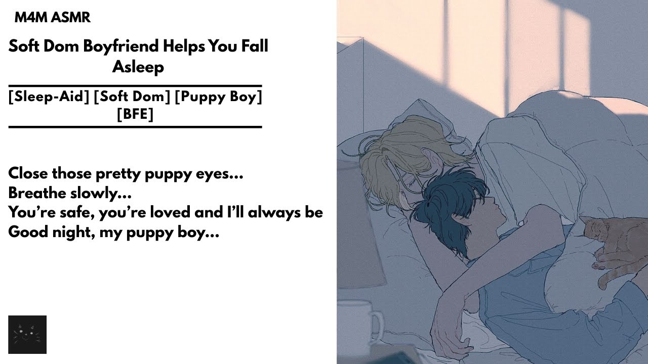 M4M ASMR: “Soft Dom Boyfriend Helps You Fall Asleep” [Sleep-Aid] [Soft Dom] [Puppy Boy] [BFE]
