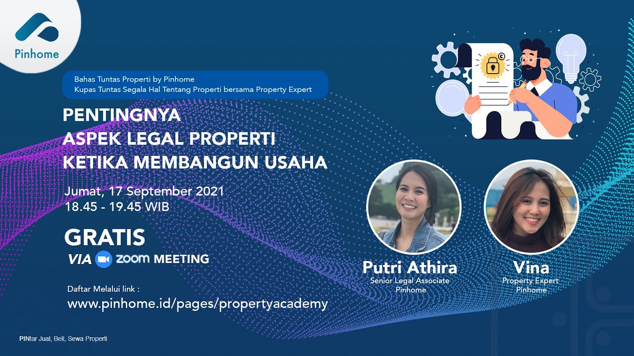 Bahas Tuntas Properti by Pinhome: Pentingnya Aspek Legal Properti ketika Membangun Usaha