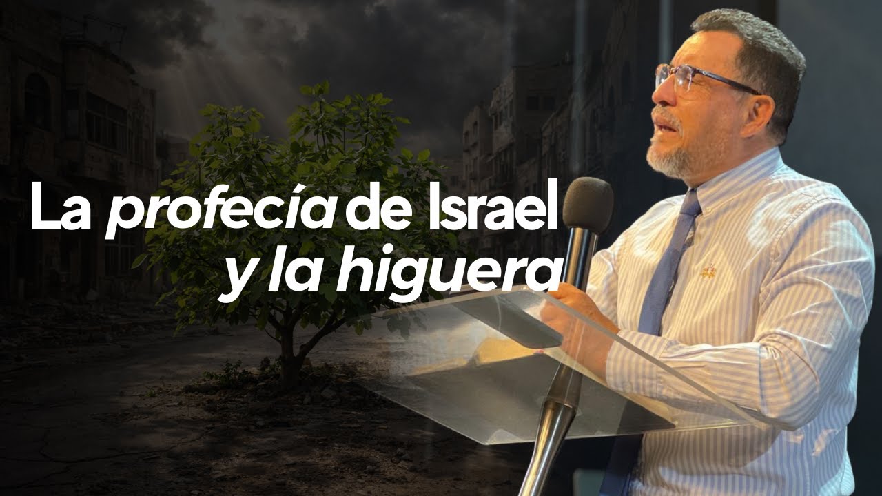 Señal de la higuera y la profecía de Israel -Ps Omar Saiz