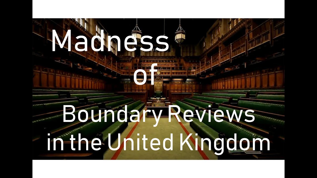 The Madness of Boundary Reviews in the United Kingdom