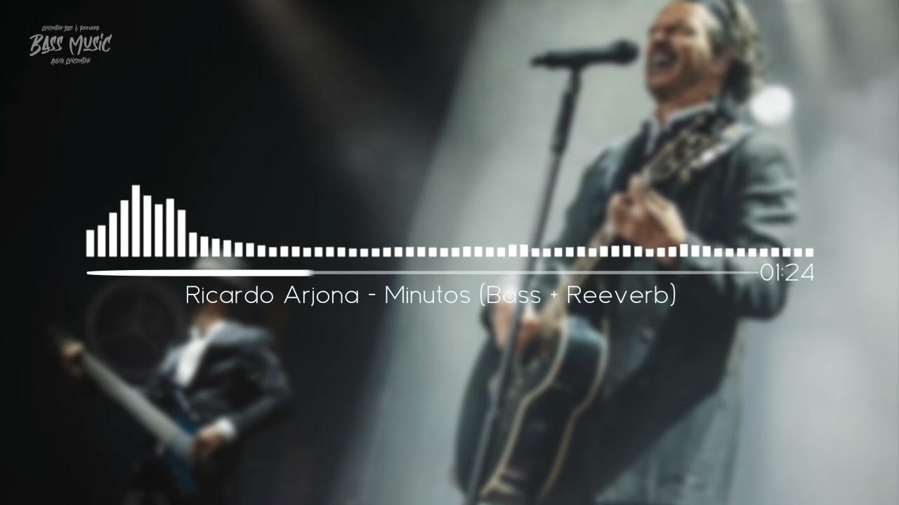 Ricardo Arjona - Minutos (Epicenter Bass + REEVERB)