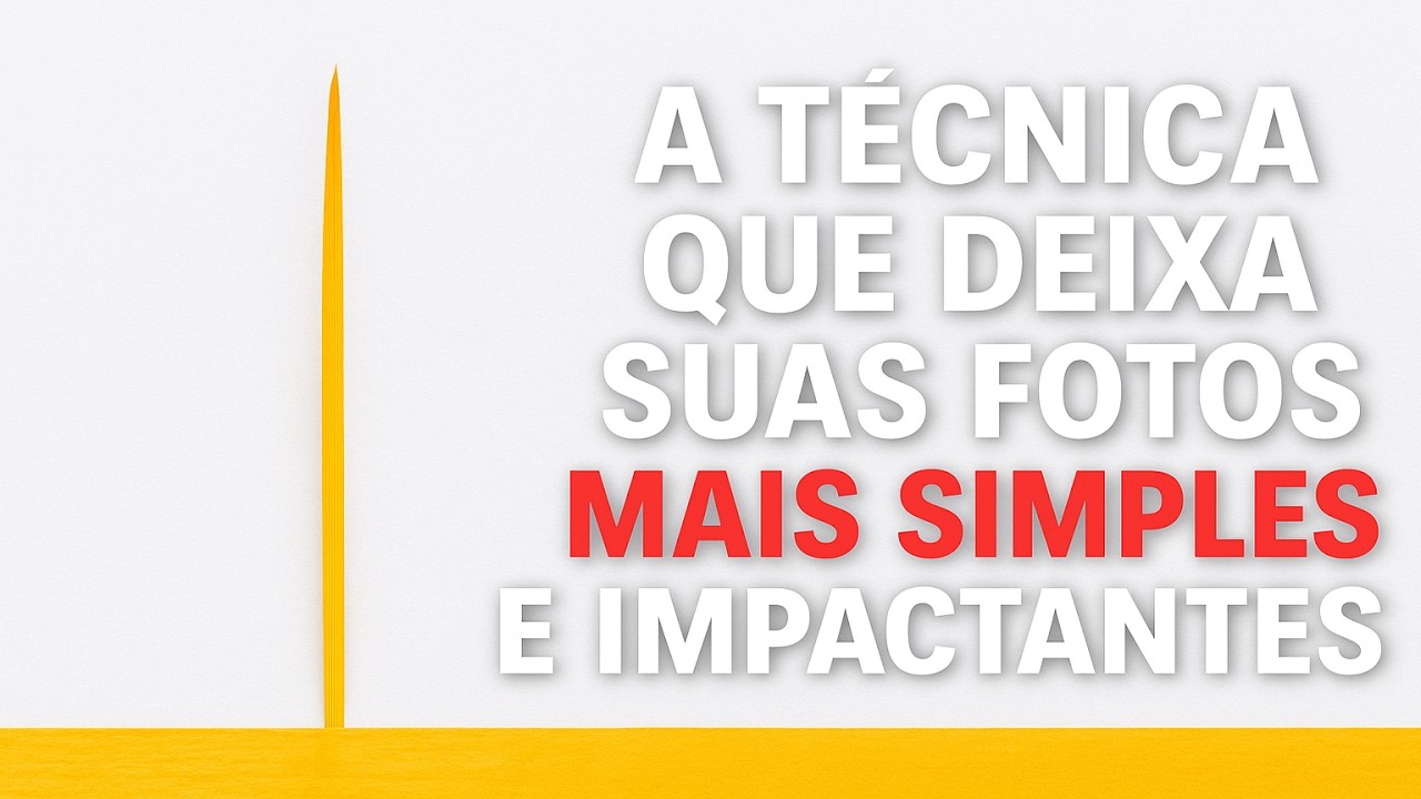 A Técnica Que Deixa Suas Fotos Mais Simples e Impactantes