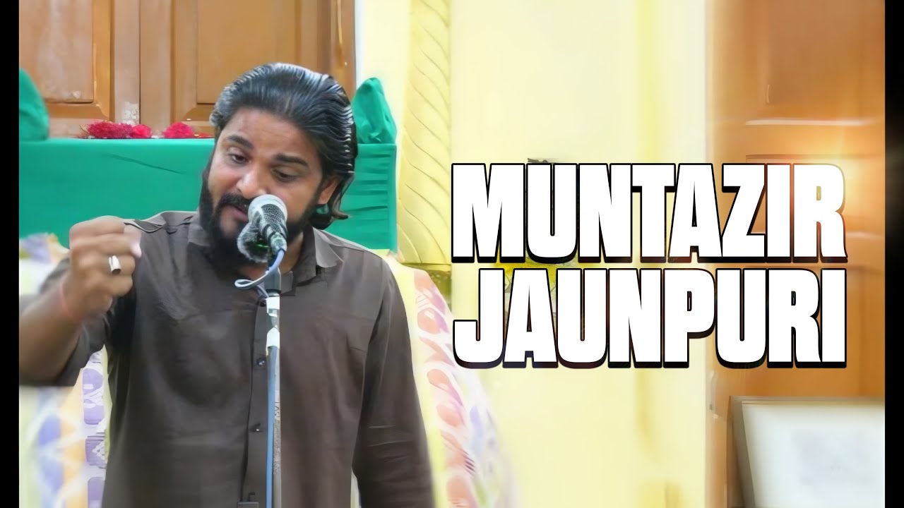 muntazir jaunpuri || Azaehussainijaunpur 