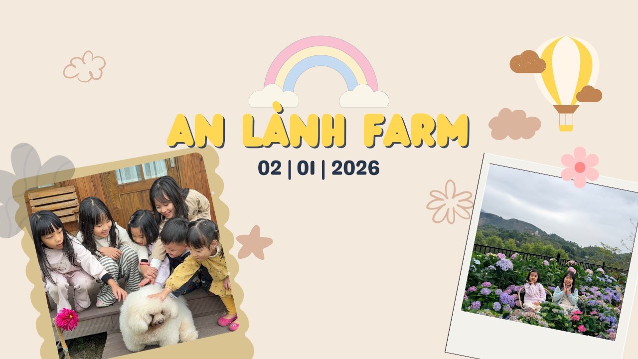 [02 | 01 | 2026] AN LÀNH FARM