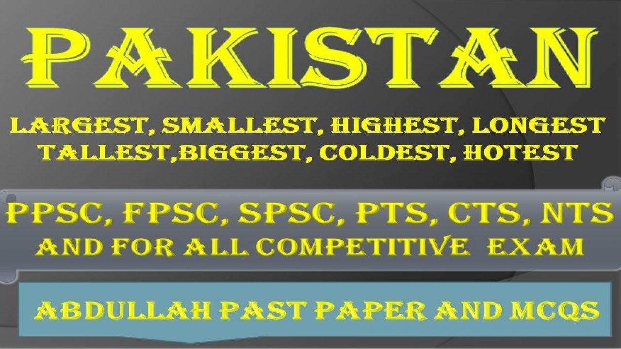 largest highest biggest smallest shortest hottest coldest of Pakistan, pakistan mcqs,