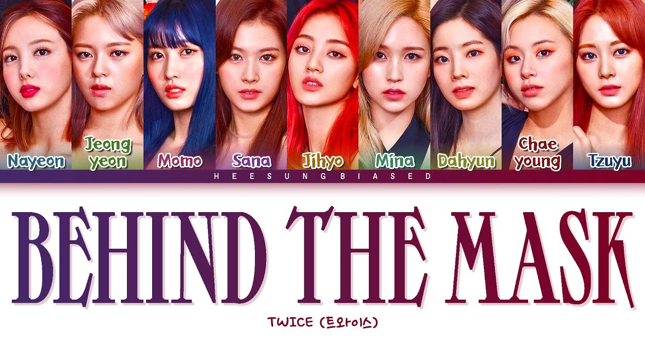 TWICE BEHIND THE MASK Lyrics (트와이스 BEHIND THE MASK 가사) [Color Coded Lyrics Han/Rom/Eng]