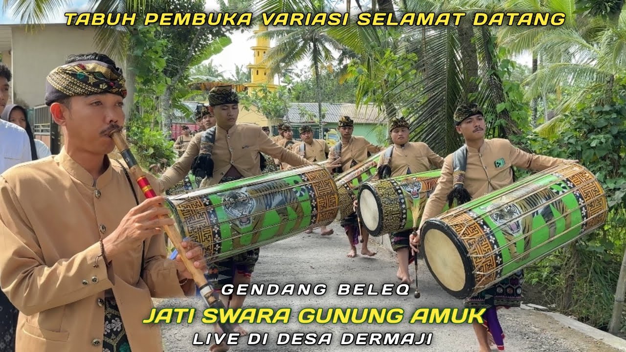 TABUH PEMBUKA VARIASI SELAMAT DATANG GENDANG BELEQ JATI SWARA GUNUNG AMUK LIVE DI DESA DERMAJI