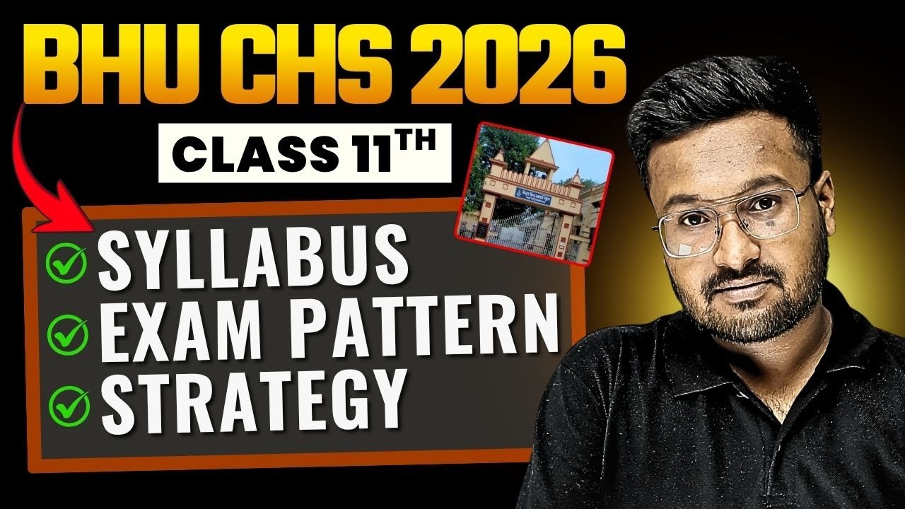 CHS 2026 Class 11th Entrance Full Syllabus and Exam Pattern Out | BHU CHS Preparation Strategy 2026