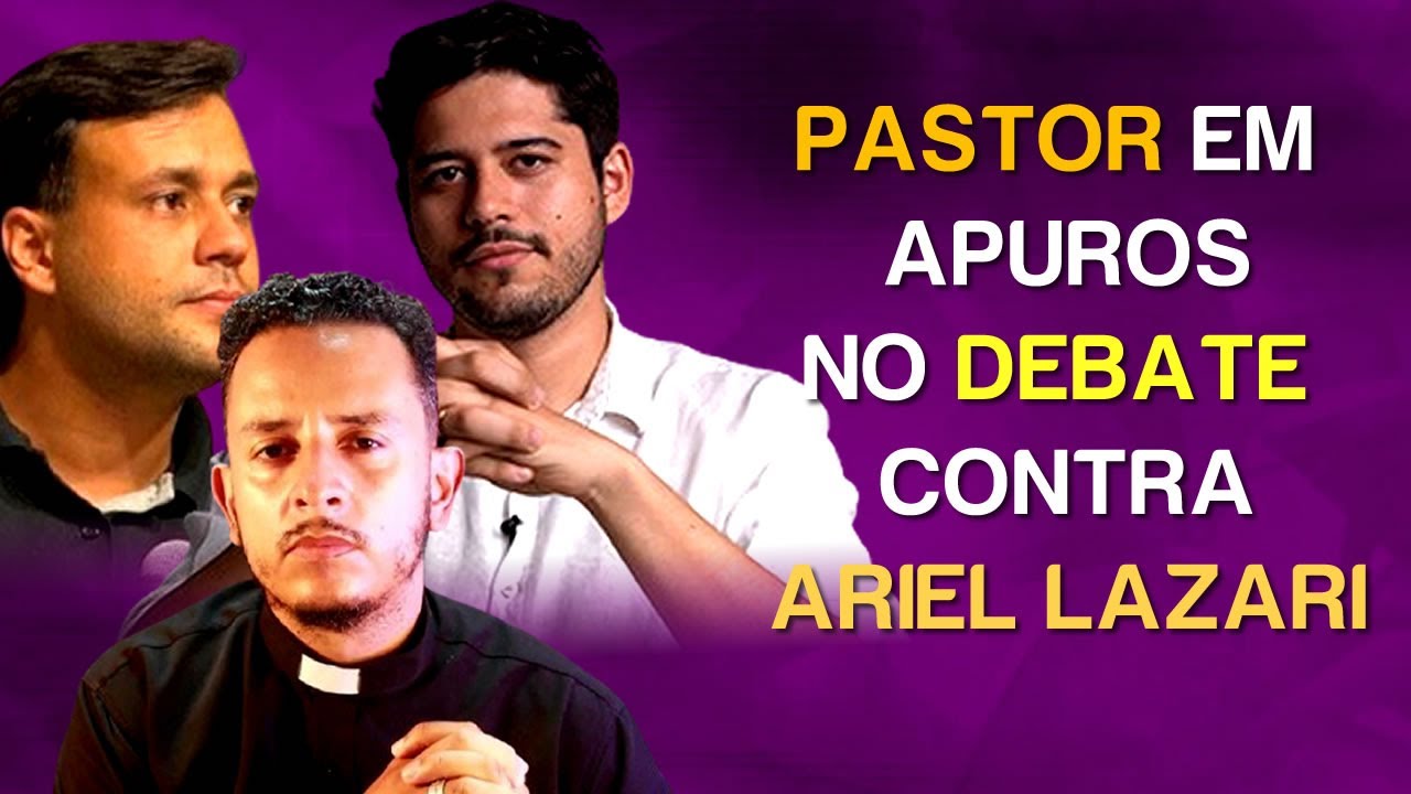 MAIS UM PASTOR REFUTADO PELO ARIEL LAZARI