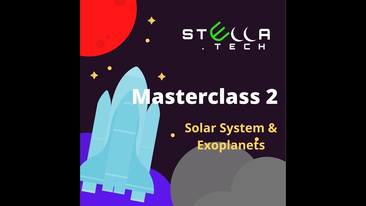 STELLA tech Masterclass 2 | Solar System & Exoplanets