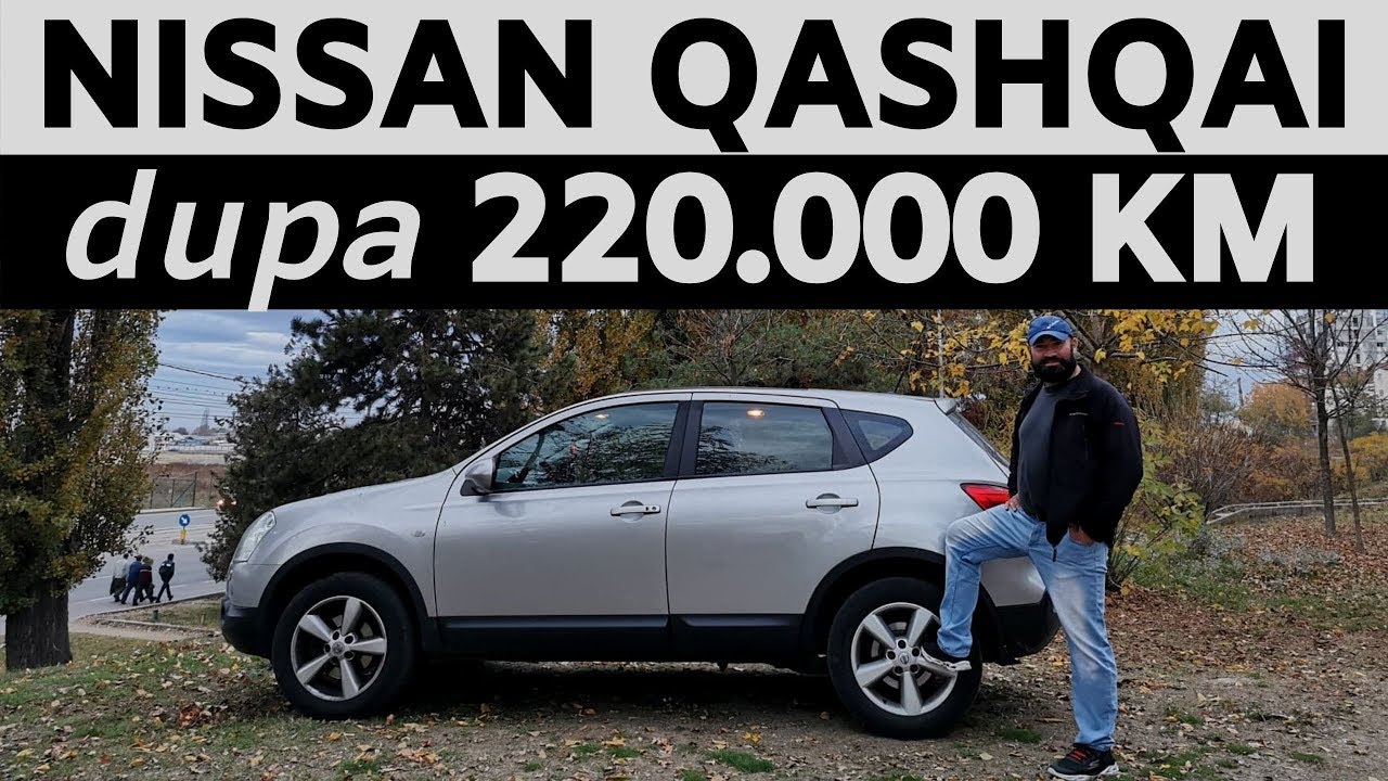 Ce probleme are un Nissan Qashqai dupa 220.000 km