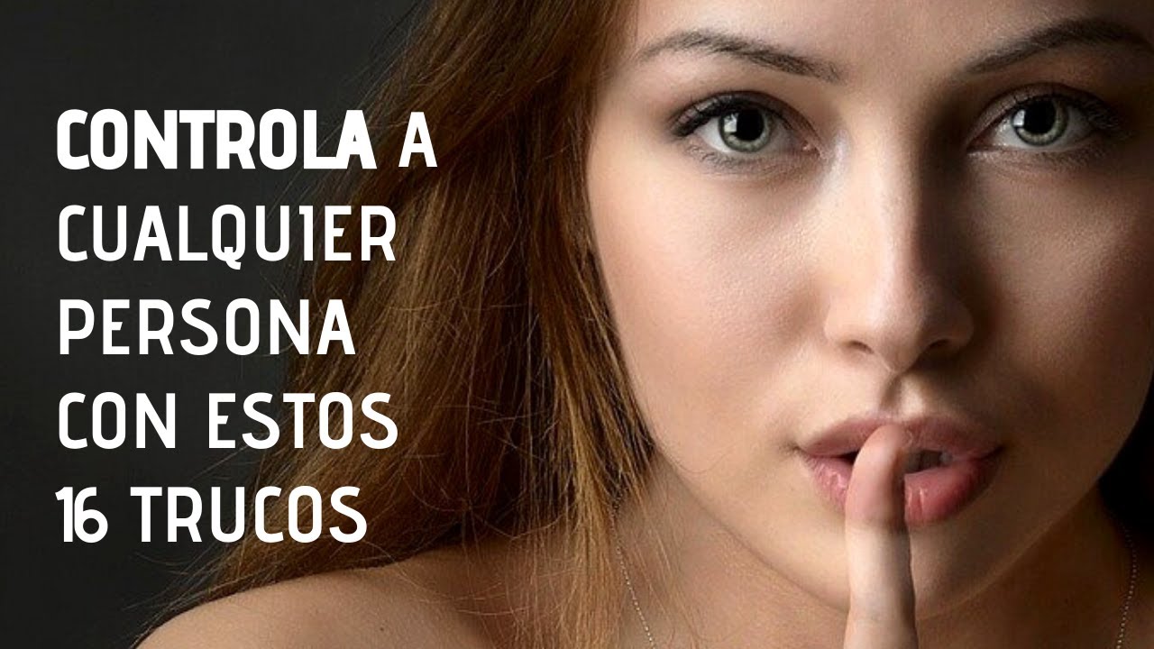 16 Trucos Psicológicos Simples Para Controlar Cualquier Situación